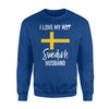 I Love My Hot Swedish Husband Wife Gift Sweatshirt