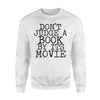 Don't Judge A Book By It's Movie Funny Book Sweatshirt