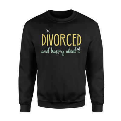 Divorced And Happy About It For Husband For Wife Sweatshirt