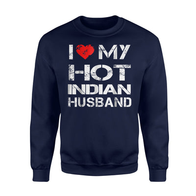 I Love My Hot Indian Husband Gift Sweatshirt