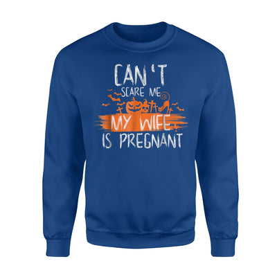 Can't Scare Me My Wife Is Pregnant Halloween Sweatshirt