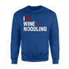 Funny I Love Noodling Wine For Noodling Lovers Sweatshirt