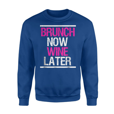 Brunch Now Wine Later Funny Brunch Squad Sweatshirt