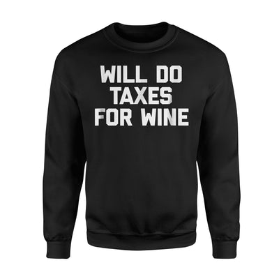 Funny Accountant Will Do Taxes For Wine Cpa Sweatshirt