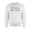 Bi - Curious Drink Fun Swinger Lifestyle Hotwife Women Sweatshirt