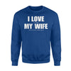 I Love It When My Wife Let's Me Buy More Guns Sweatshirt