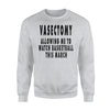 Funny Basketball Vasectomy Joke Sweatshirt