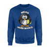 Funny Penguin Read More Books Sweatshirt