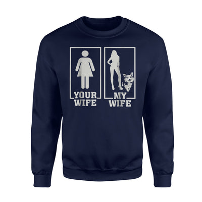 Corgi Dog My Wife Your Wife For Dog Lover On Birthday Sweatshirt