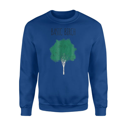 Basic Birch Funny Environmentalist Hiking Forrest Sweatshirt