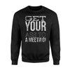 Get Your Ass To a Meeting Alcoholic Addict Aa Na Sweatshirt