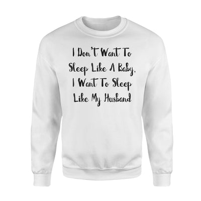 Funny Husband And Wife, Sleep Like A Baby Sweatshirt