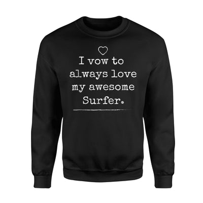 Funny Love Quote Surfing Husband Wife Surfers Vow. Sweatshirt