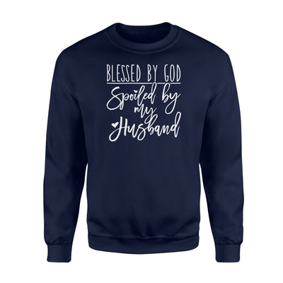 Blessed By God Spoiled By My Husband Gifts For Wife Sweatshirt