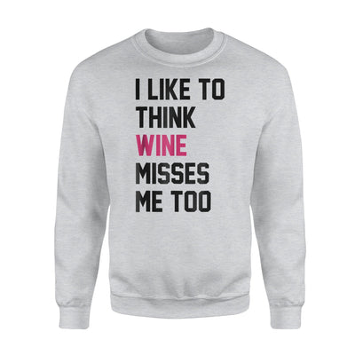 I Like To Think The Wine Misses Me Too Funny Pregnancy Sweatshirt