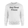 Deep Throat Princess Hotwife Swinger Lifestyle Fun Sweatshirt