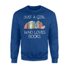 Just A Girl Who Loves Books Cute Book Worm Tshirt Gift Sweatshirt