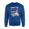 Land Of The Free Because My Husband Is Brave Sweatshirt