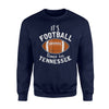 It's Football Time In Tennessee Sweatshirt