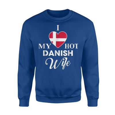 I Love My Hot Danish Wife Denmark Sweatshirt