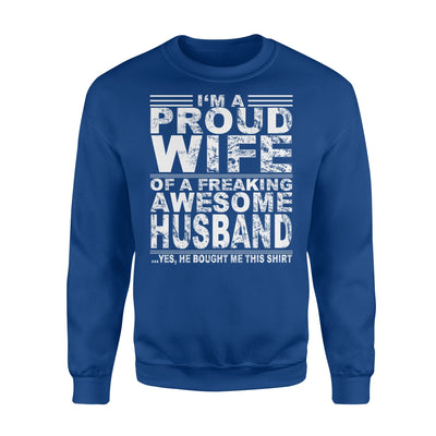 I'm A Proud Wife Of A Freaking Awesome Husband Sweatshirt