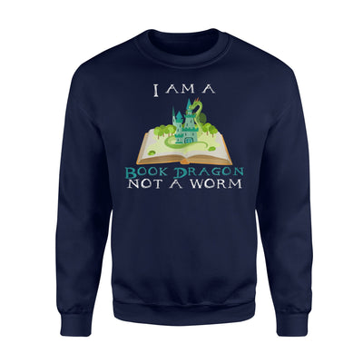 I Am A Book Dragon, Not A Worm Sweatshirt