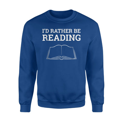 Funny For Readers Book Nerd Mug I'd Rather Be Reading Sweatshirt