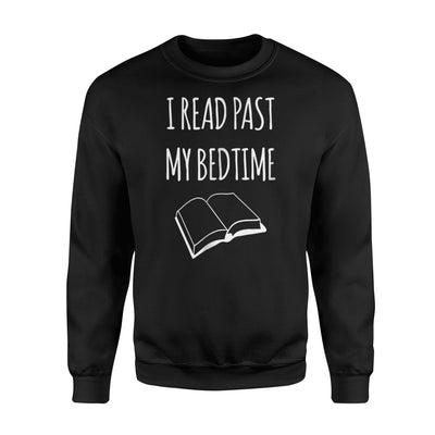 I Read Past My BedTime Cute Bookworm Gift Sweatshirt