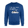 I Do My Own Stunts Funny Car Accident Joke Sweatshirt