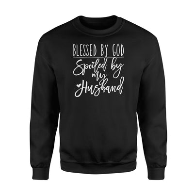 Blessed By God Spoiled By My Husband Gifts For Wife Sweatshirt