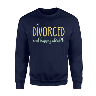 Divorced And Happy About It For Husband For Wife Sweatshirt