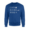 Cats Books Wine For Cat, Book Wine Lovers Sweatshirt