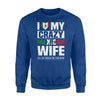 I Love My Crazy Mexican Wife For Mexican Husband Sweatshirt