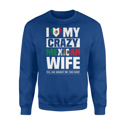 I Love My Crazy Mexican Wife For Mexican Husband Sweatshirt