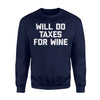 Funny Accountant Will Do Taxes For Wine Cpa Sweatshirt