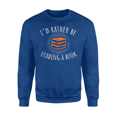 I'd Rather Be Reading A Book Sweatshirt