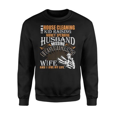 I Am A Electrician's Wife, I Love My Life Sweatshirt