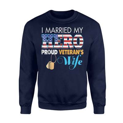 I Married My Hero Proud Veteran's Wife Memorial Day Sweatshirt