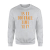 Is It Football Time Yet Funny Tennessee State Tn Sweatshirt