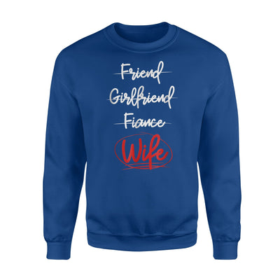 Friend, Girlfriend, Fiance, Wife Bridal Wedding Sweatshirt