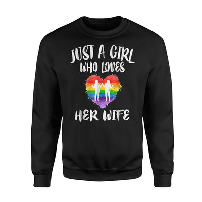 Just A Girl Who Loves Her Wife Gay Lgbt Lesbian Gift Sweatshirt