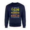 I Have A Son Who Is A Plumber, Just Like A Normal Son Sweatshirt