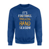 It's Football Marching Band Season Sweatshirt