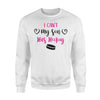 Funny I Can't My Son Has Hockey For Women Sweatshirt