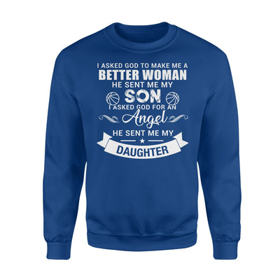 I Asked God To Make Me A Better Woman He Sent Me My Son Sweatshirt