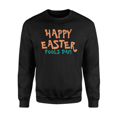 Easter And April Fools Day  Great For April 1st  Fleece Sweatshirt