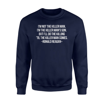 I'm Not The Killer Man I'm The Killer Man's Son Sweatshirt