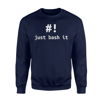 Computer - Just Bash It Programming Joke Sweatshirt