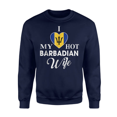 I Love My Hot Barbadian Wife Barbados Sweatshirt