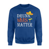 Drunk Wives Matter Birthday Gift For Husband Wife Sweatshirt